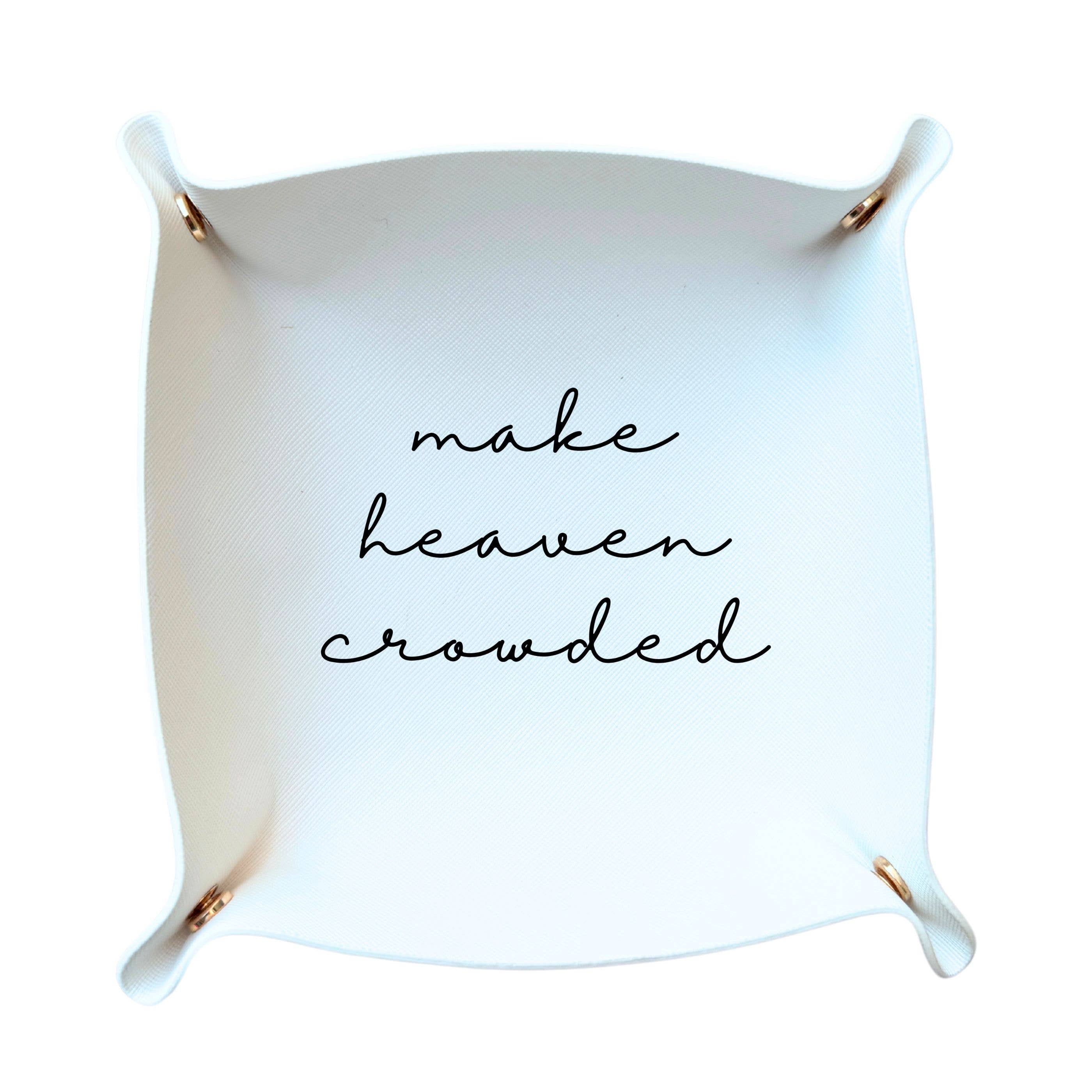 Make Heaven Crowded gift tray christian gift faith gift